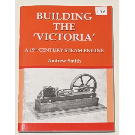 HB6 Handbook, building the Stuart Steam engine "Victoria"